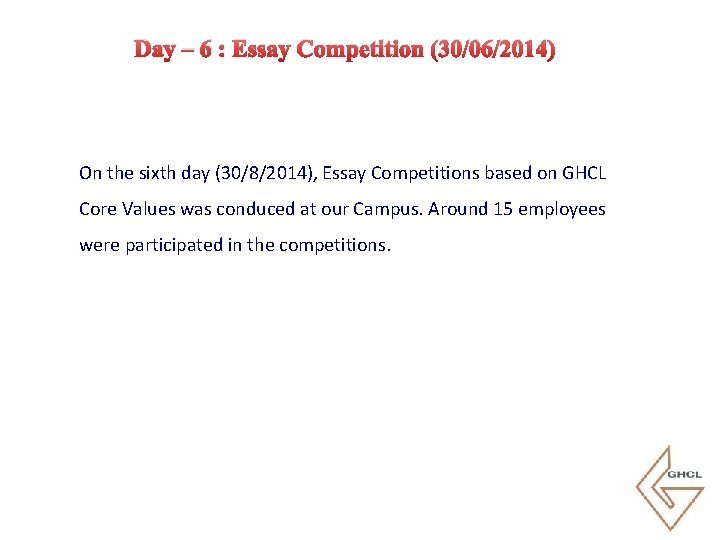 Day – 6 : Essay Competition (30/06/2014) On the sixth day (30/8/2014), Essay Competitions