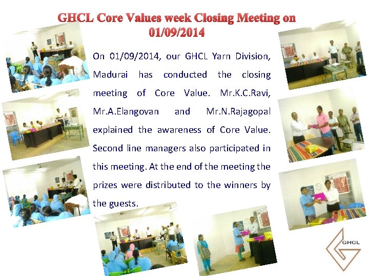 GHCL Core Values week Closing Meeting on 01/09/2014 On 01/09/2014, our GHCL Yarn Division,
