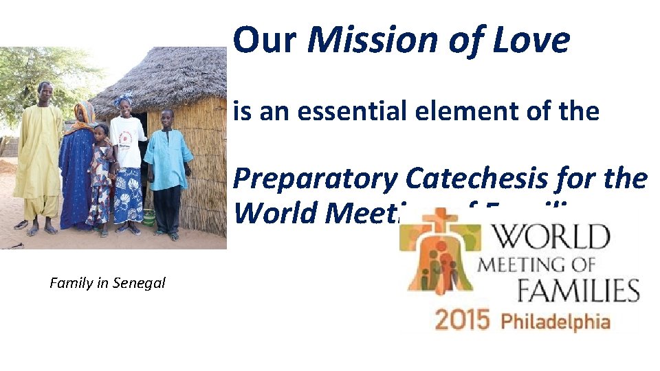Our Mission of Love is an essential element of the Preparatory Catechesis for the