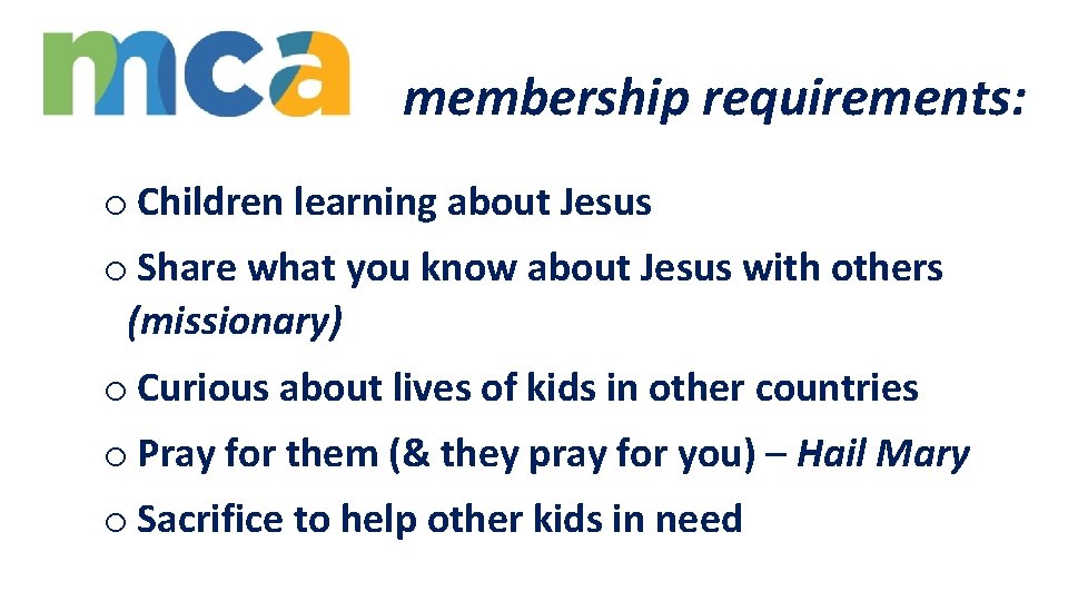 membership requirements: o Children learning about Jesus o Share what you know about Jesus
