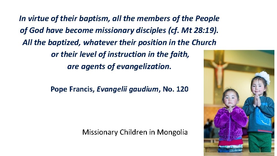 In virtue of their baptism, all the members of the People of God have