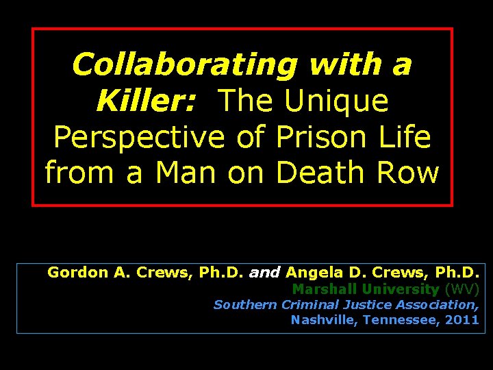 Collaborating with a Killer: The Unique Perspective of Prison Life from a Man on