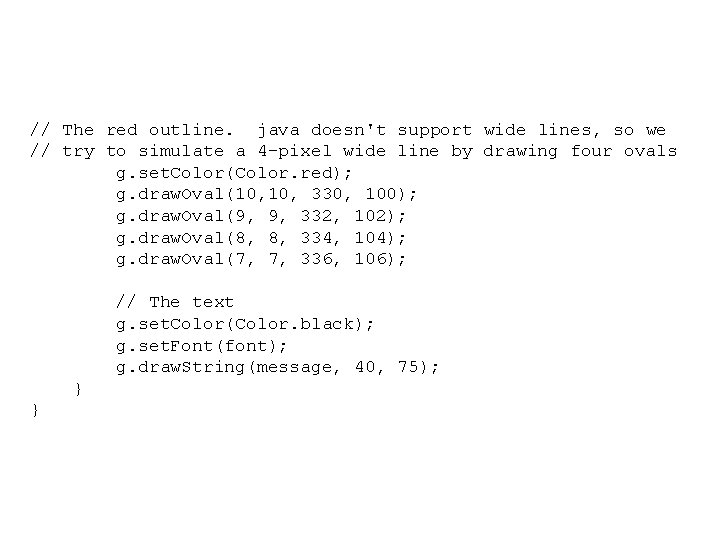 // The red outline. java doesn't support wide lines, so we // try to