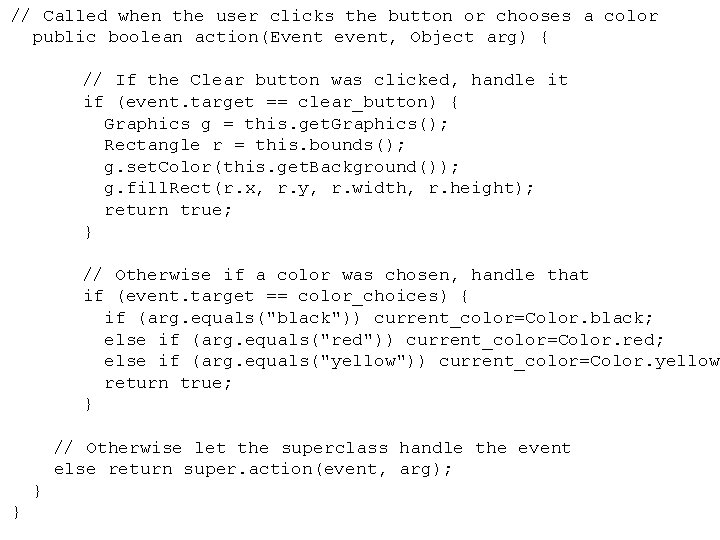 // Called when the user clicks the button or chooses a color public boolean