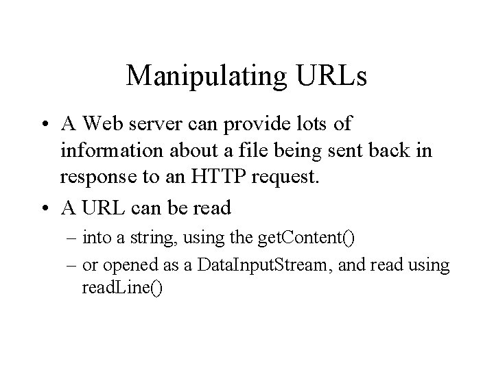 Manipulating URLs • A Web server can provide lots of information about a file