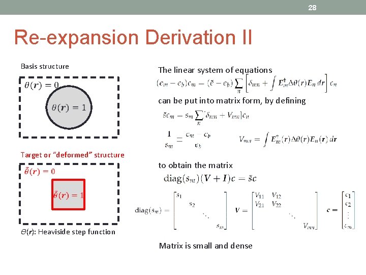 28 Re-expansion Derivation II Basis structure The linear system of equations Target or “deformed”