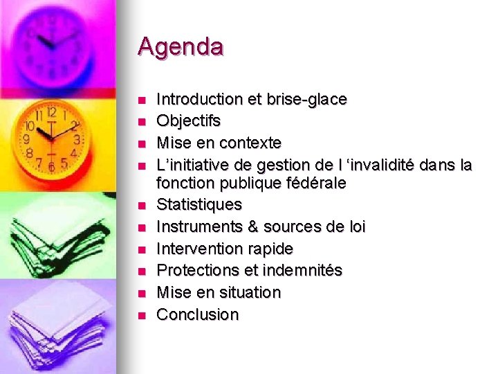 Agenda n n n n n Introduction et brise-glace Objectifs Mise en contexte L’initiative