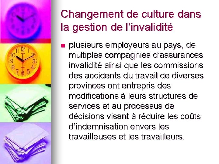 Changement de culture dans la gestion de l’invalidité n plusieurs employeurs au pays, de