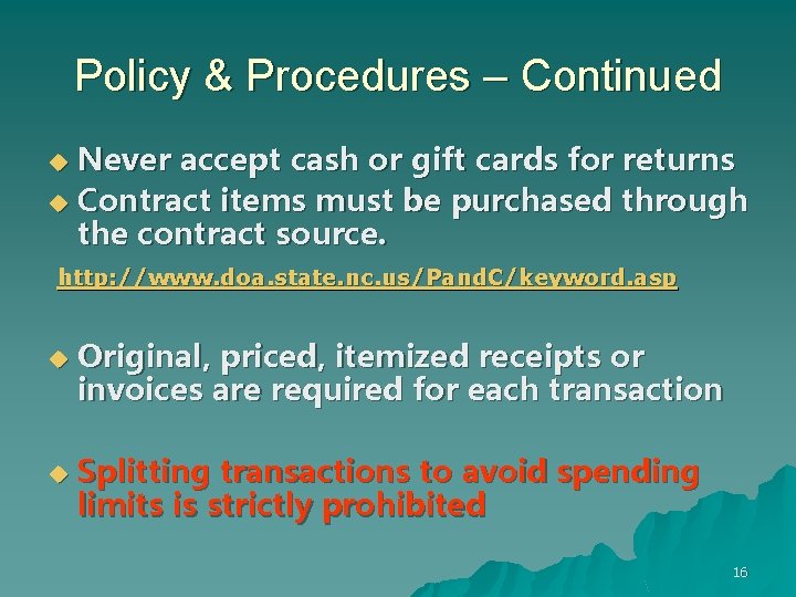 Policy & Procedures – Continued Never accept cash or gift cards for returns u