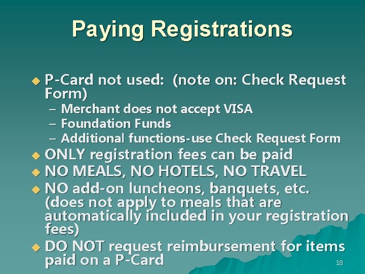 Paying Registrations u P-Card not used: (note on: Check Request Form) – – –