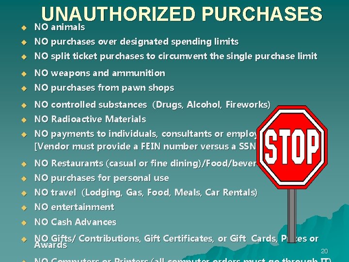 u UNAUTHORIZED PURCHASES NO animals u NO purchases over designated spending limits u NO