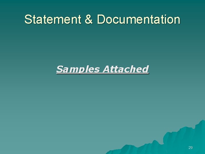 Statement & Documentation Samples Attached 29 