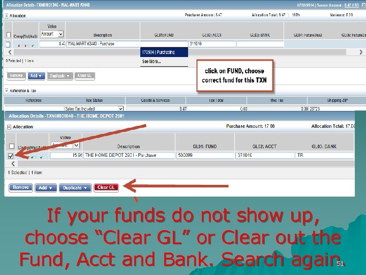 If your funds do not show up, choose “Clear GL” or Clear out the