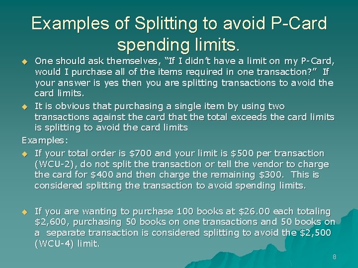 Examples of Splitting to avoid P-Card spending limits. One should ask themselves, “If I
