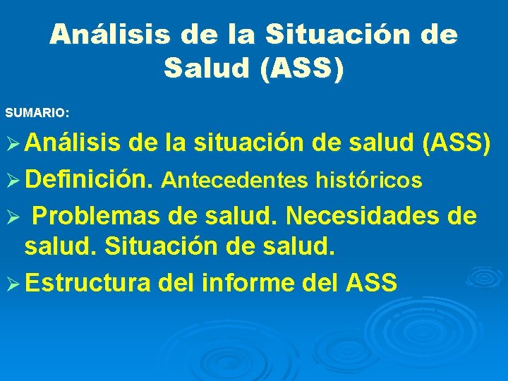 Análisis de la Situación de Salud (ASS) SUMARIO: Ø Análisis de la situación de