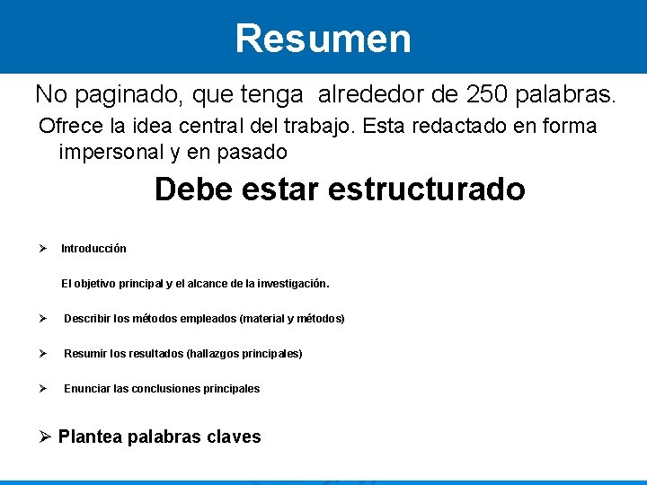 Resumen No paginado, que tenga alrededor de 250 palabras. Ofrece la idea central del