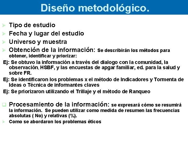 Diseño metodológico. Tipo de estudio Ø Fecha y lugar del estudio Ø Universo y