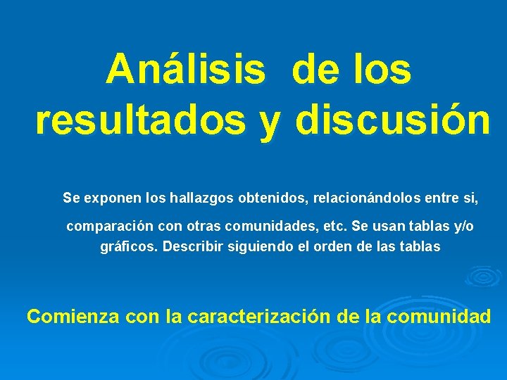  Análisis de los resultados y discusión Se exponen los hallazgos obtenidos, relacionándolos entre