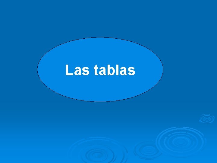 Las tablas 