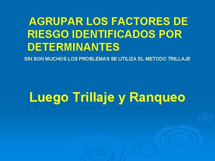  AGRUPAR LOS FACTORES DE RIESGO IDENTIFICADOS POR DETERMINANTES SIN SON MUCHOS LOS PROBLEMAS