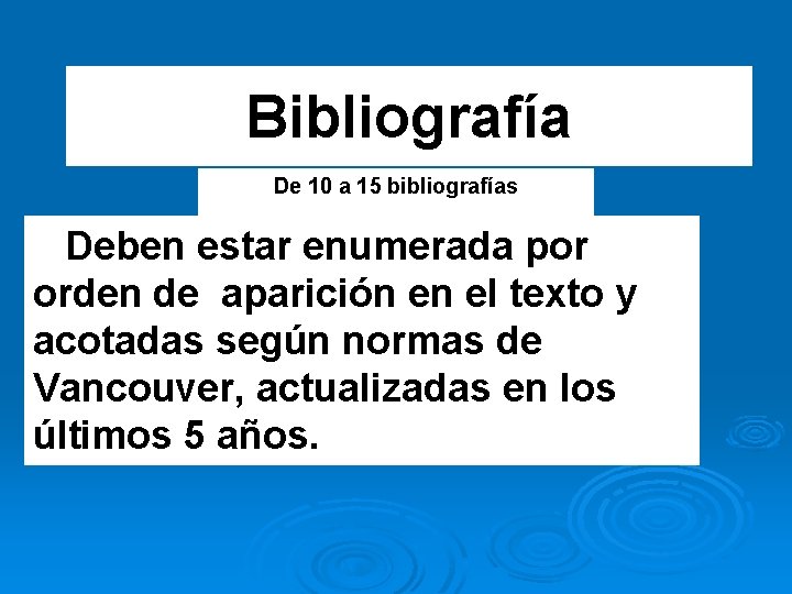 Bibliografía De 10 a 15 bibliografías Deben estar enumerada por orden de aparición en