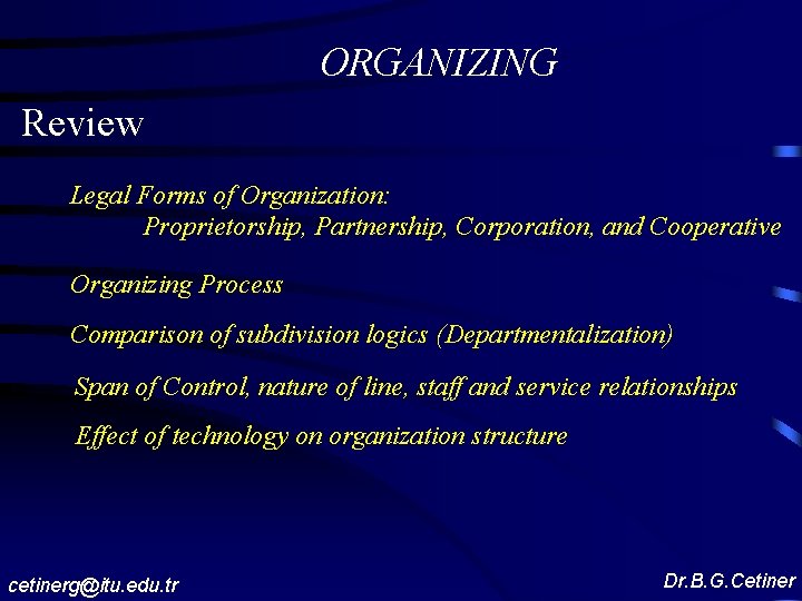 ORGANIZING Review Legal Forms of Organization: Proprietorship, Partnership, Corporation, and Cooperative Organizing Process Comparison