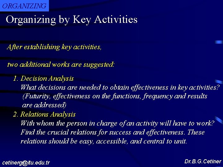 ORGANIZING Organizing by Key Activities After establishing key activities, two additional works are suggested: