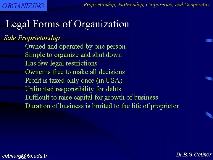 ORGANIZING Proprietorship, Partnership, Corporation, and Cooperative Legal Forms of Organization Sole Proprietorship Owned and