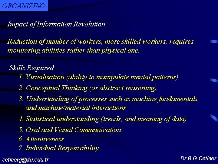 ORGANIZING Impact of Information Revolution Reduction of number of workers, more skilled workers, requires