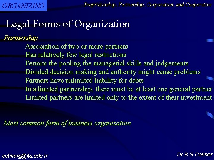 ORGANIZING Proprietorship, Partnership, Corporation, and Cooperative Legal Forms of Organization Partnership Association of two