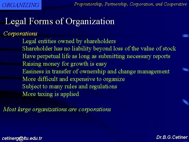 ORGANIZING Proprietorship, Partnership, Corporation, and Cooperative Legal Forms of Organization Corporations Legal entities owned