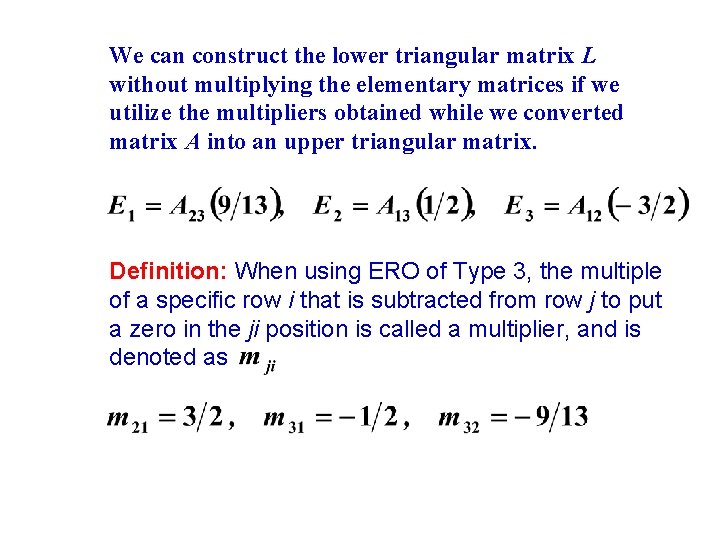 We can construct the lower triangular matrix L without multiplying the elementary matrices if