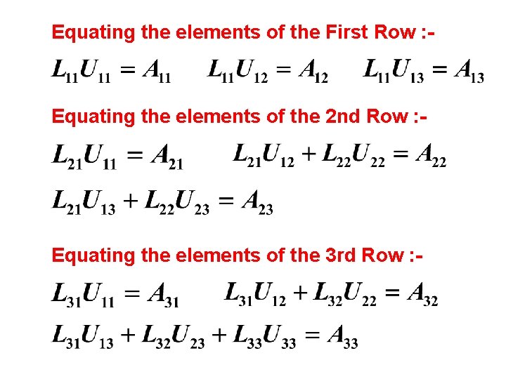 Equating the elements of the First Row : - Equating the elements of the