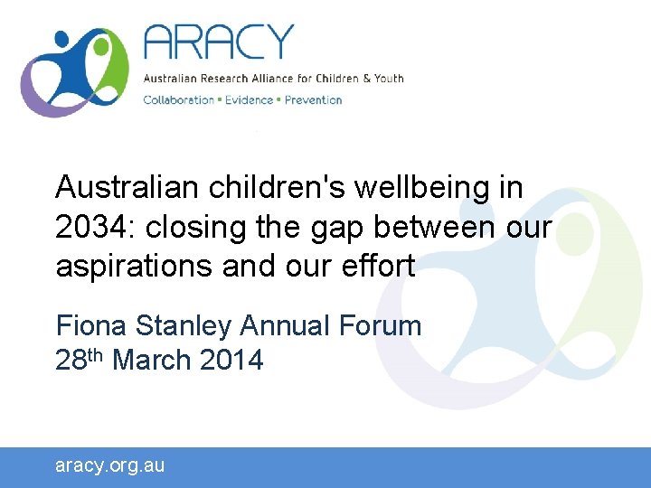 Australian children's wellbeing in 2034: closing the gap between our aspirations and our effort