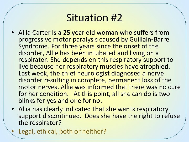 Situation #2 • Allia Carter is a 25 year old woman who suffers from
