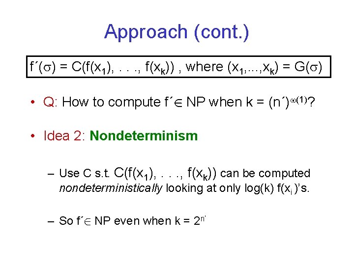Approach (cont. ) f´( ) = C(f(x 1), . . . , f(xk)) ,