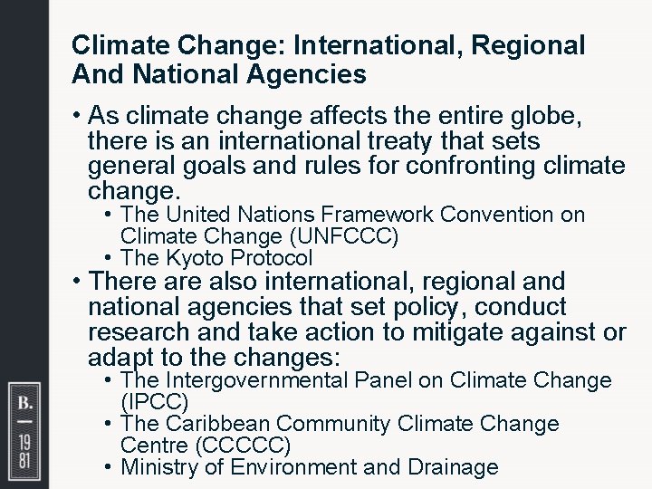 Climate Change: International, Regional And National Agencies • As climate change affects the entire