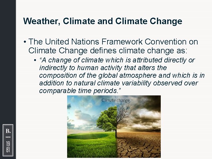 Weather, Climate and Climate Change • The United Nations Framework Convention on Climate Change