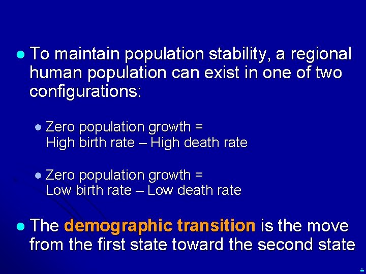 l To maintain population stability, a regional human population can exist in one of