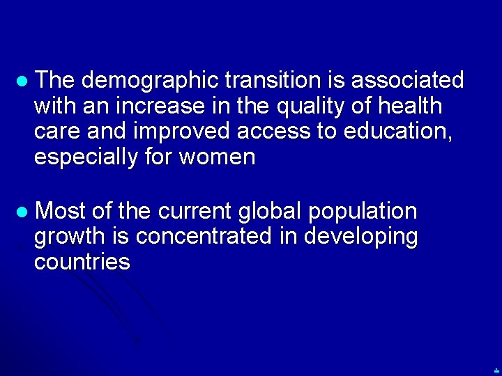 l The demographic transition is associated with an increase in the quality of health