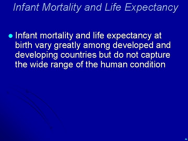Infant Mortality and Life Expectancy l Infant mortality and life expectancy at birth vary