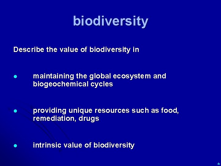 biodiversity Describe the value of biodiversity in l maintaining the global ecosystem and biogeochemical