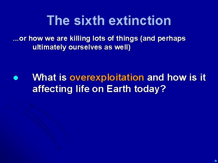 The sixth extinction. . . or how we are killing lots of things (and