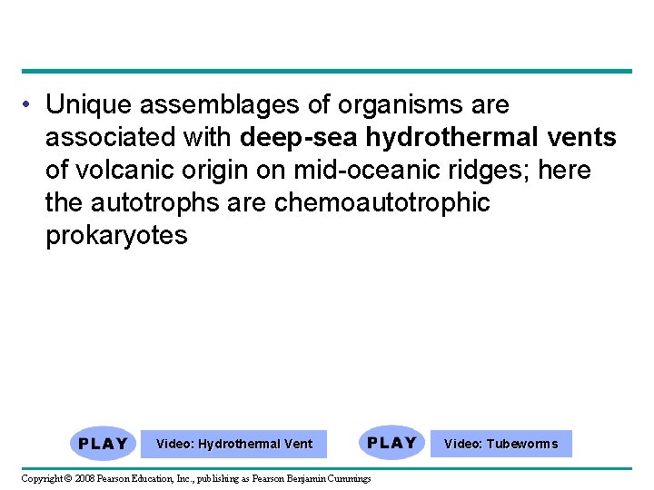  • Unique assemblages of organisms are associated with deep-sea hydrothermal vents of volcanic