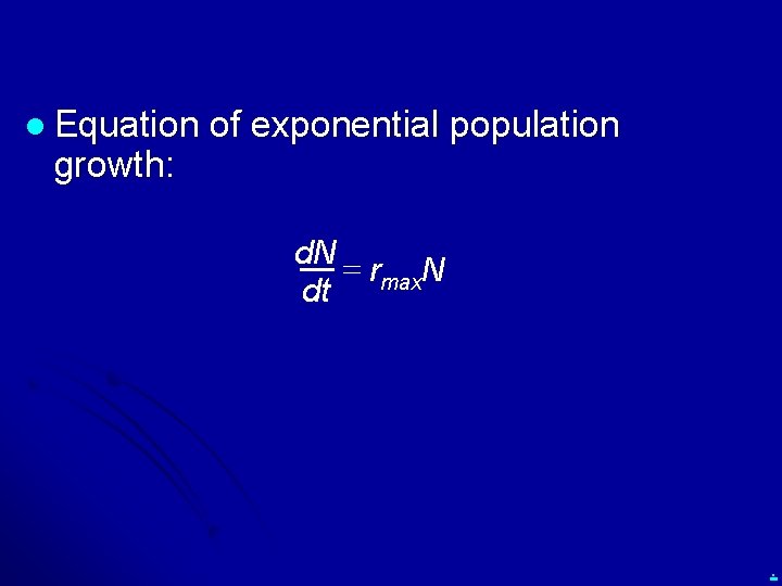 l Equation growth: of exponential population d. N rmax. N dt . 