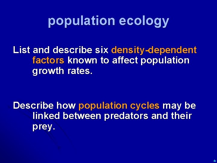 population ecology List and describe six density-dependent factors known to affect population growth rates.