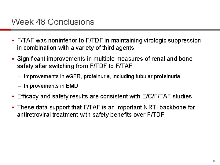 Week 48 Conclusions § F/TAF was noninferior to F/TDF in maintaining virologic suppression in