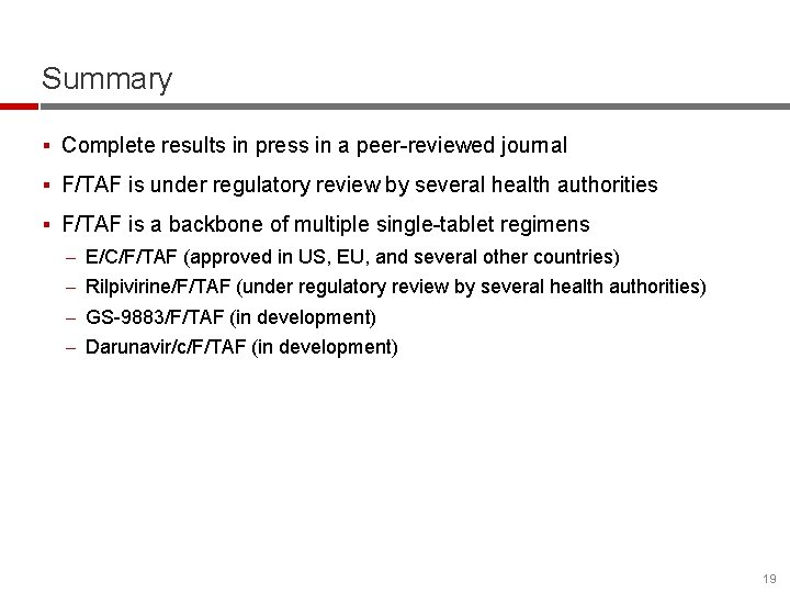 Summary § Complete results in press in a peer-reviewed journal § F/TAF is under