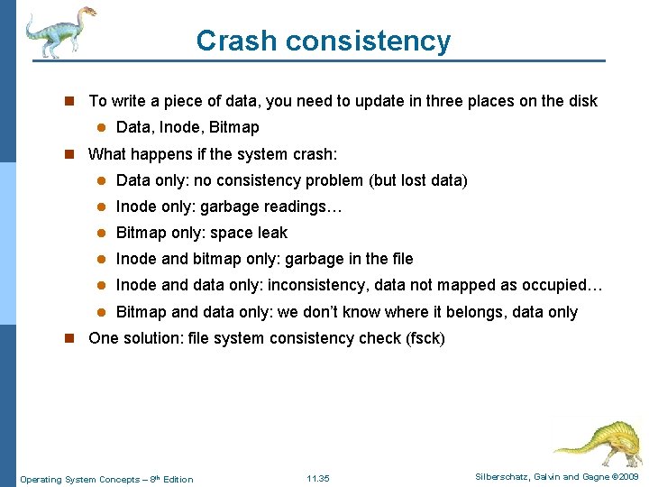 Crash consistency n To write a piece of data, you need to update in