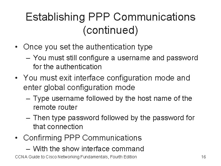 Establishing PPP Communications (continued) • Once you set the authentication type – You must